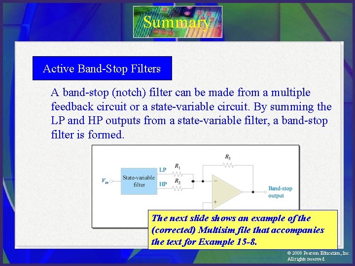 Summary Active Band-Stop Filters A band-stop (notch) filter can be made from a multiple