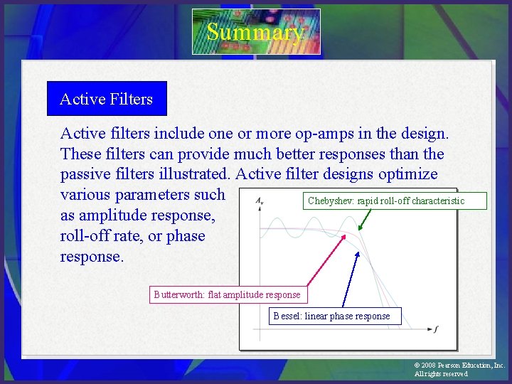 Summary Active Filters Active filters include one or more op-amps in the design. These
