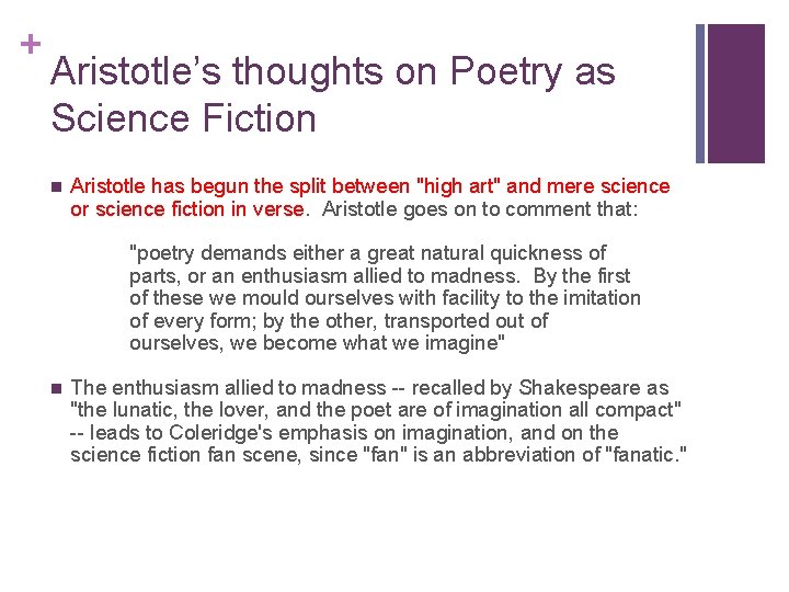 + Aristotle’s thoughts on Poetry as Science Fiction n Aristotle has begun the split