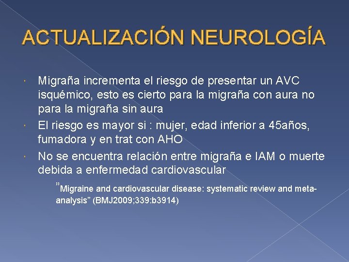 ACTUALIZACIÓN NEUROLOGÍA Migraña incrementa el riesgo de presentar un AVC isquémico, esto es cierto