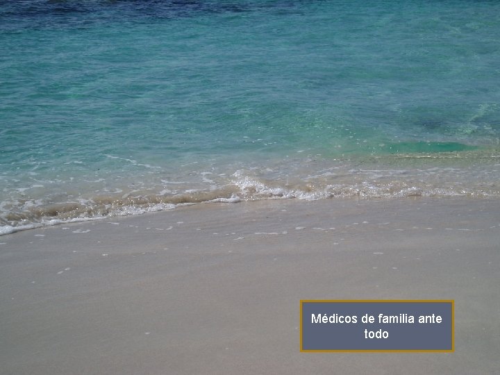 Médicos de familia ante todo 