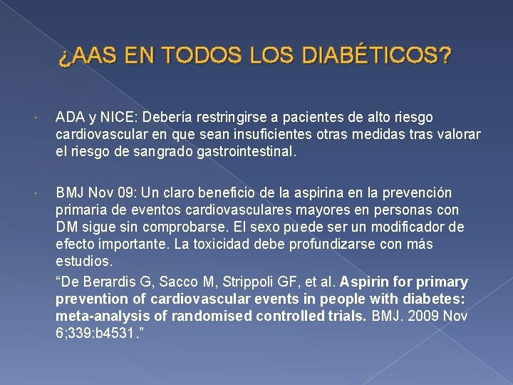 ¿AAS EN TODOS LOS DIABÉTICOS? ADA y NICE: Debería restringirse a pacientes de alto