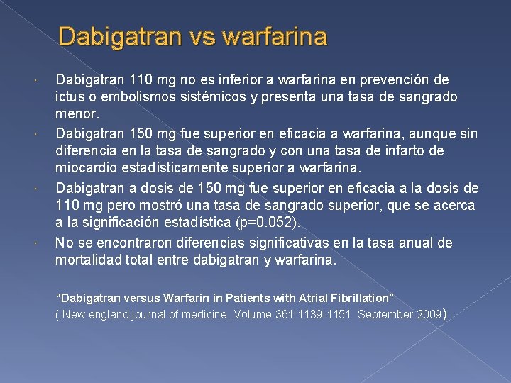 Dabigatran vs warfarina Dabigatran 110 mg no es inferior a warfarina en prevención de