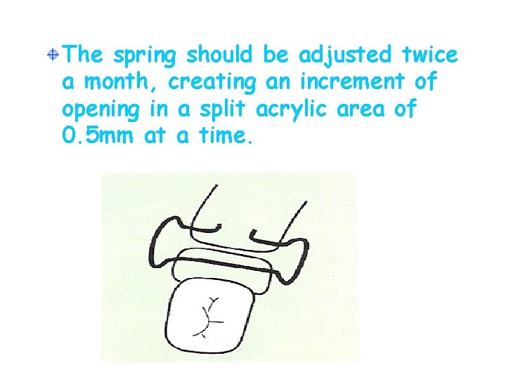 The spring should be adjusted twice a month, creating an increment of opening in