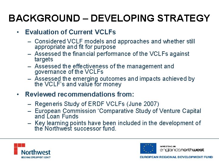 BACKGROUND – DEVELOPING STRATEGY • Evaluation of Current VCLFs – Considered VCLF models and