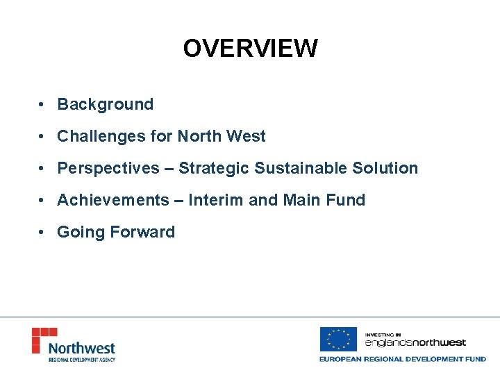 OVERVIEW • Background • Challenges for North West • Perspectives – Strategic Sustainable Solution