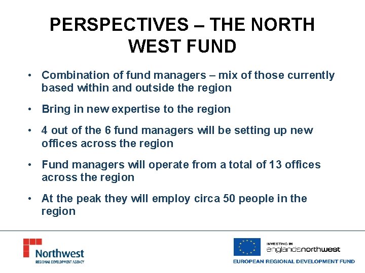 PERSPECTIVES – THE NORTH WEST FUND • Combination of fund managers – mix of