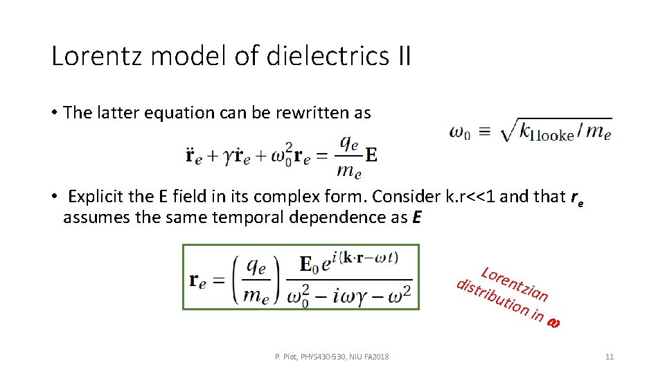 Lorentz model of dielectrics II • The latter equation can be rewritten as • Lorentz model of dielectrics II • The latter equation can be rewritten as •