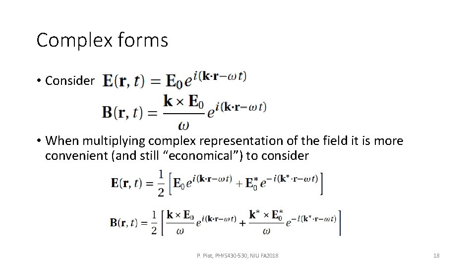 Complex forms • Consider • When multiplying complex representation of the field it is