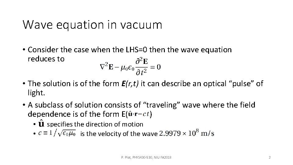 Wave equation in vacuum • Consider the case when the LHS=0 then the wave