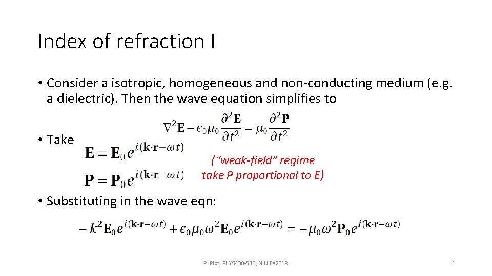 Index of refraction I • Consider a isotropic, homogeneous and non-conducting medium (e. g.