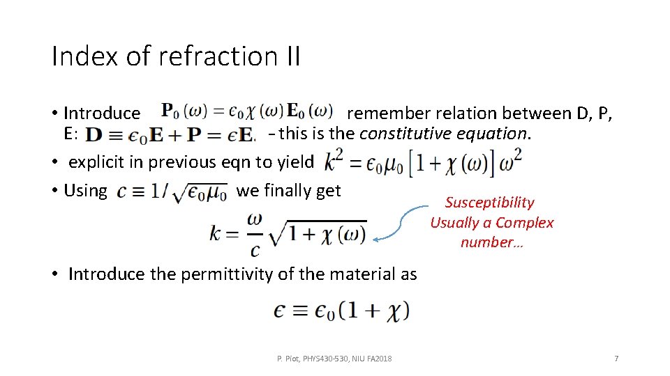 Index of refraction II • Introduce -- remember relation between D, P, E: –