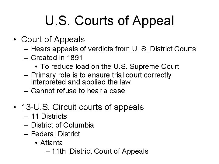 U. S. Courts of Appeal • Court of Appeals – Hears appeals of verdicts