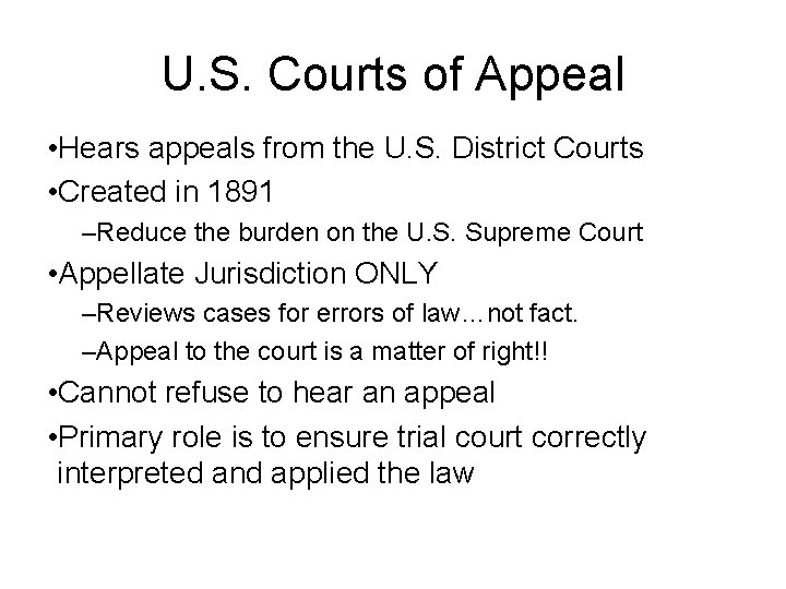 U. S. Courts of Appeal • Hears appeals from the U. S. District Courts