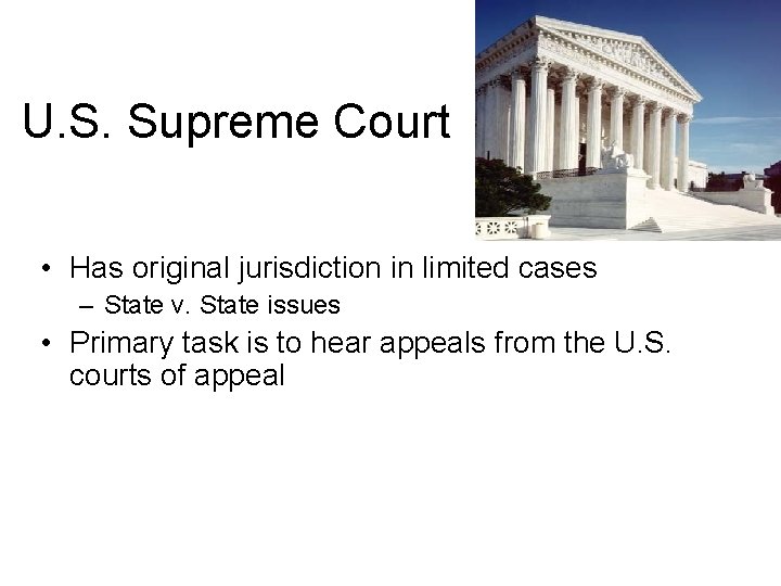 U. S. Supreme Court • Has original jurisdiction in limited cases – State v.