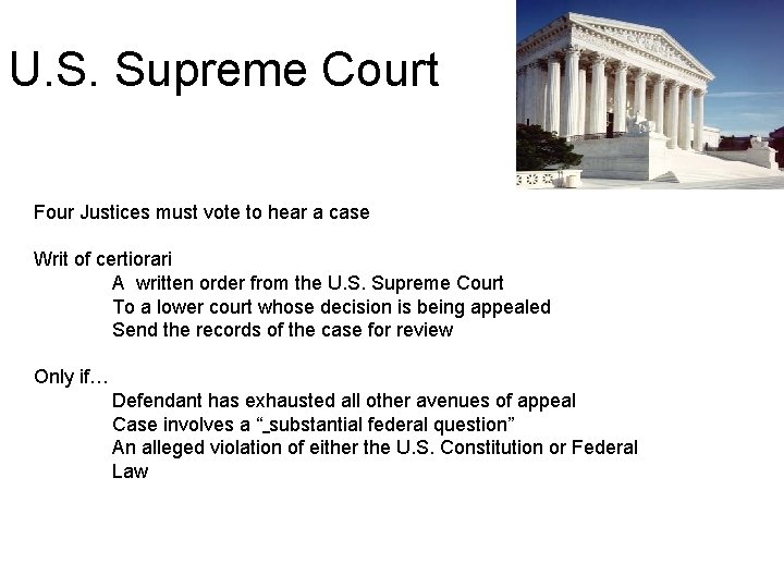 U. S. Supreme Court Four Justices must vote to hear a case Writ of