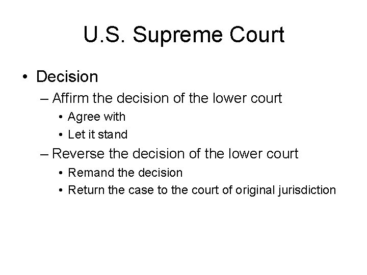 U. S. Supreme Court • Decision – Affirm the decision of the lower court