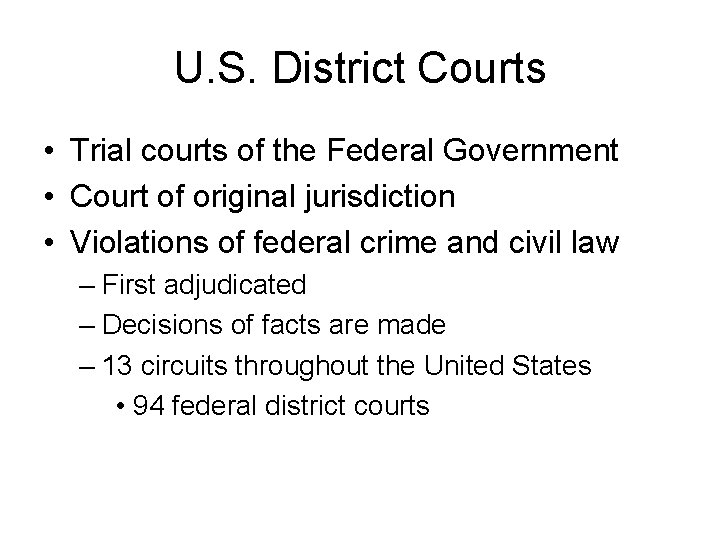 U. S. District Courts • Trial courts of the Federal Government • Court of