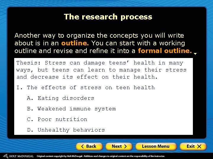 The research process Another way to organize the concepts you will write about is