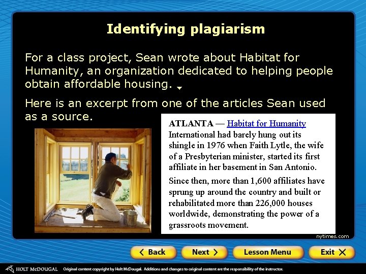 Identifying plagiarism For a class project, Sean wrote about Habitat for Humanity, an organization