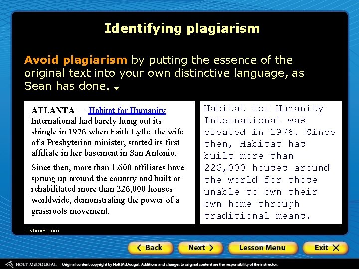Identifying plagiarism Avoid plagiarism by putting the essence of the original text into your