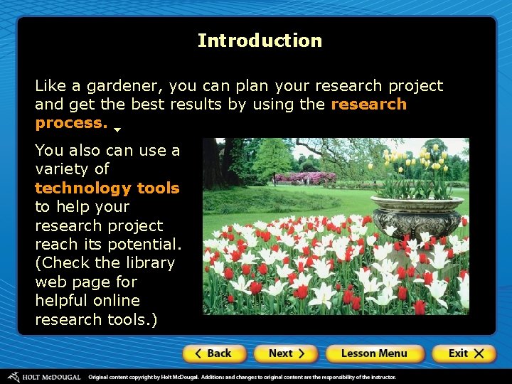 Introduction Like a gardener, you can plan your research project and get the best