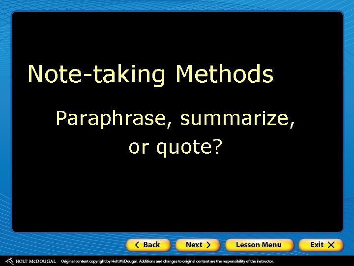 Note-taking Methods Paraphrase, summarize, or quote? 