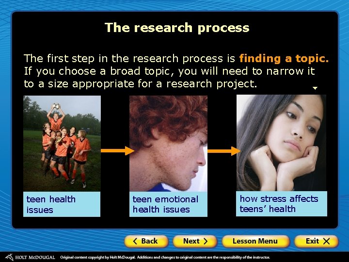 The research process The first step in the research process is finding a topic.