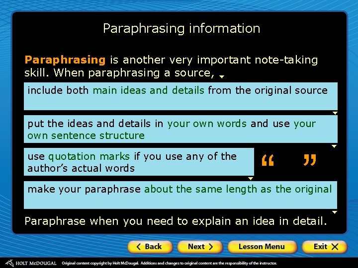 Paraphrasing information Paraphrasing is another very important note-taking skill. When paraphrasing a source, include