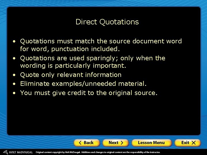 Direct Quotations • Quotations must match the source document word for word, punctuation included.