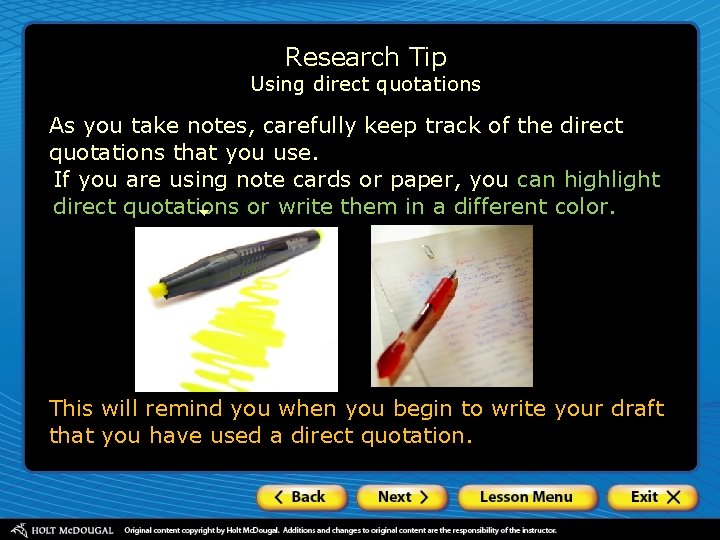 Research Tip Using direct quotations As you take notes, carefully keep track of the