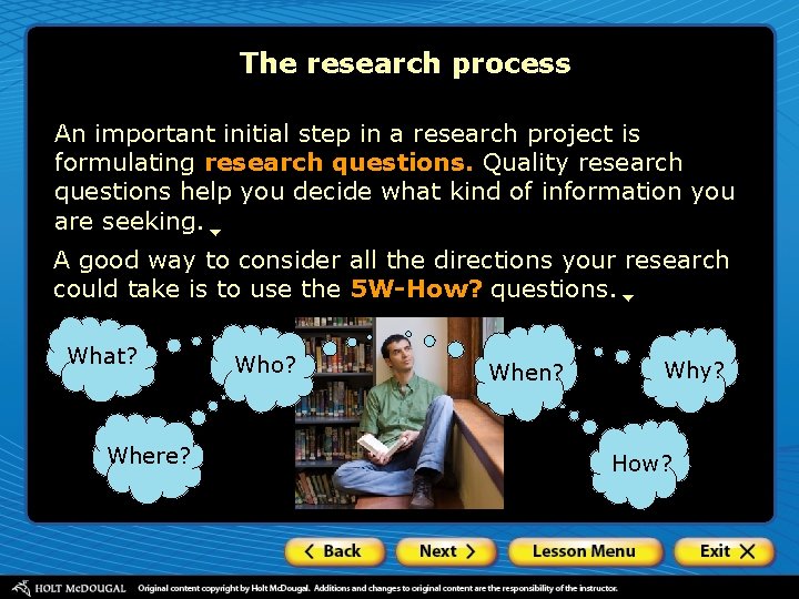 The research process An important initial step in a research project is formulating research