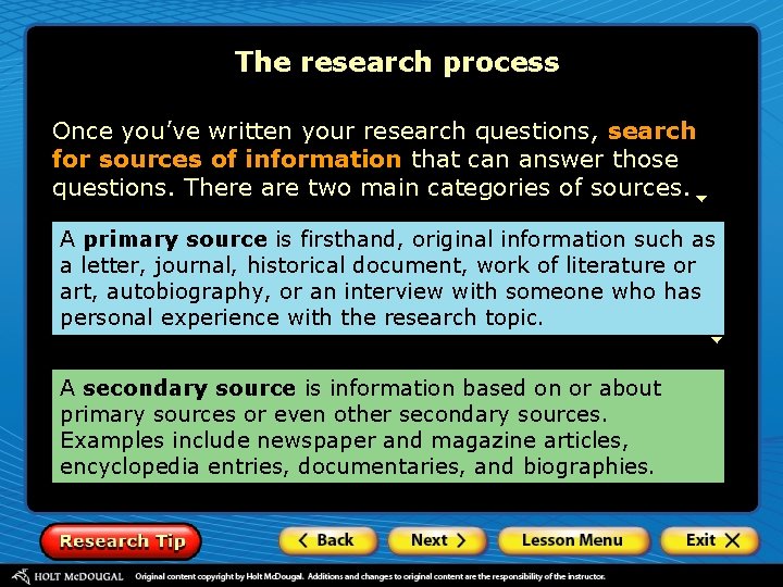 The research process Once you’ve written your research questions, search for sources of information