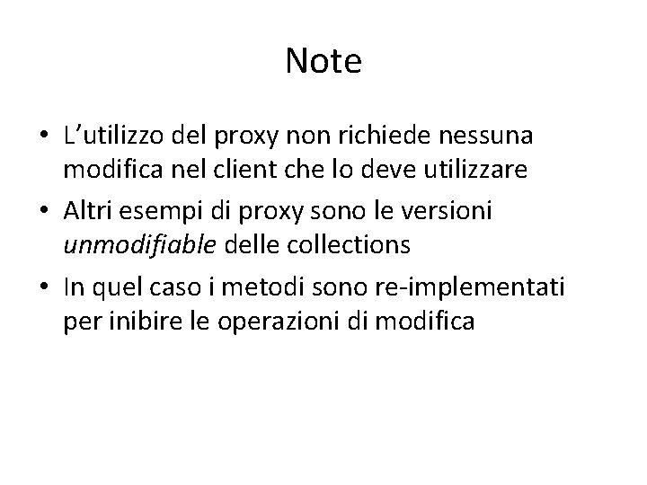 Note • L’utilizzo del proxy non richiede nessuna modifica nel client che lo deve Note • L’utilizzo del proxy non richiede nessuna modifica nel client che lo deve