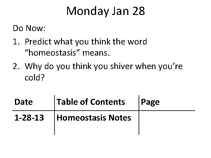 Monday Jan 28 Do Now: 1. Predict what you think the word “homeostasis” means.