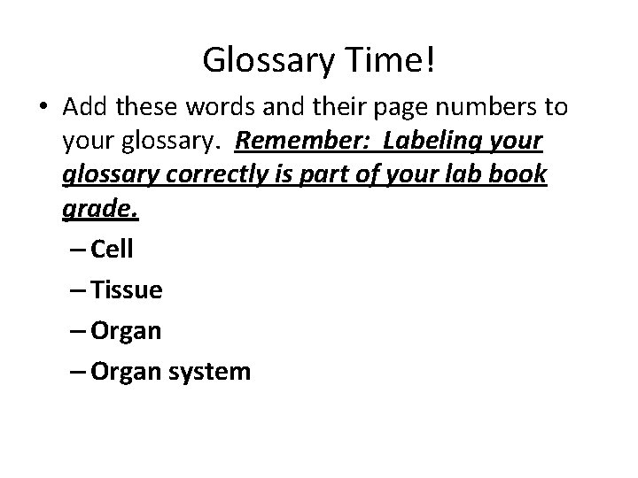 Glossary Time! • Add these words and their page numbers to your glossary. Remember: