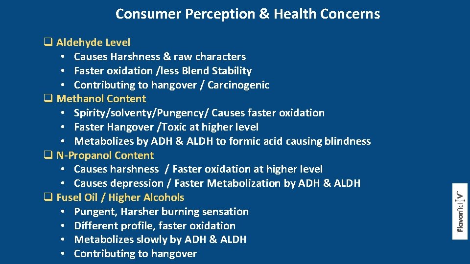 Consumer Perception & Health Concerns q Aldehyde Level • Causes Harshness & raw characters