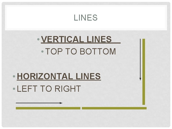 LINES • VERTICAL LINES • TOP TO BOTTOM • HORIZONTAL LINES • LEFT TO