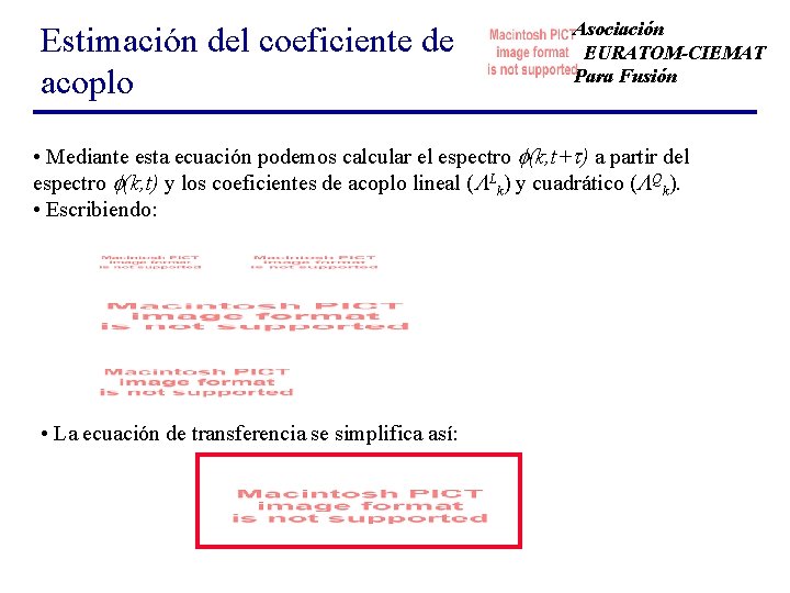 Estimación del coeficiente de acoplo Asociación EURATOM-CIEMAT Para Fusión • Mediante esta ecuación podemos