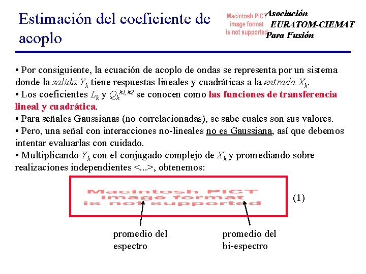 Estimación del coeficiente de acoplo Asociación EURATOM-CIEMAT Para Fusión • Por consiguiente, la ecuación