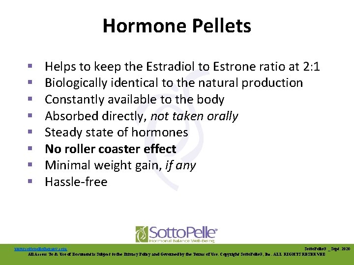 Hormone Pellets § § § § Helps to keep the Estradiol to Estrone ratio