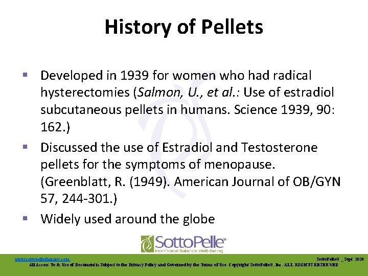 History of Pellets § Developed in 1939 for women who had radical hysterectomies (Salmon,