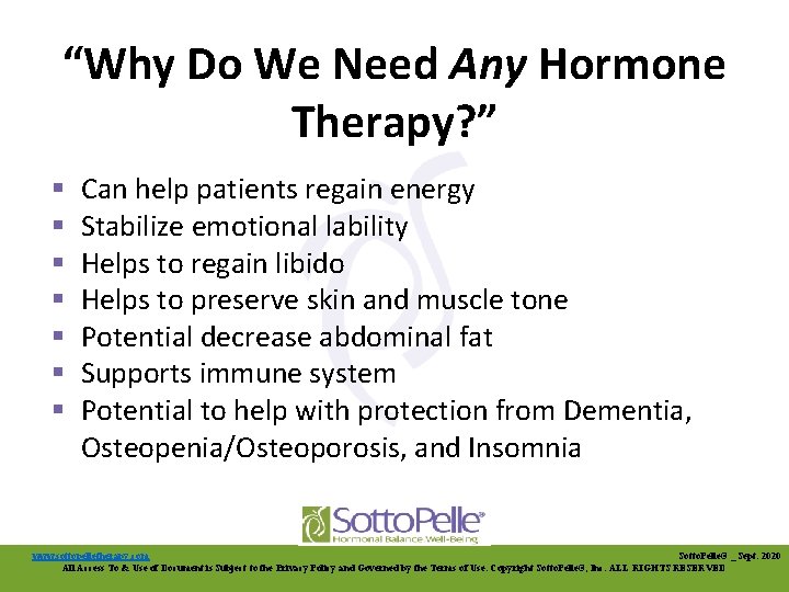 “Why Do We Need Any Hormone Therapy? ” § § § § Can help