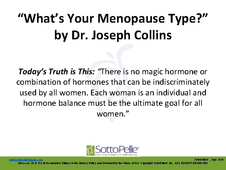 “What’s Your Menopause Type? ” by Dr. Joseph Collins Today’s Truth is This: “There