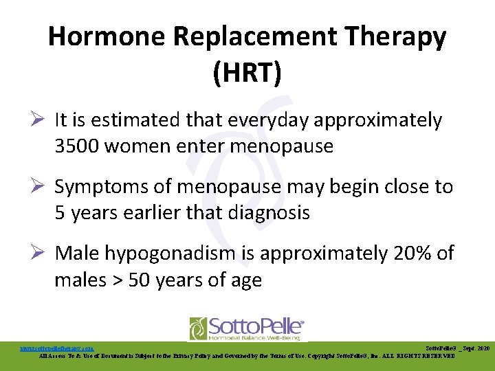 Hormone Replacement Therapy (HRT) Ø It is estimated that everyday approximately 3500 women enter
