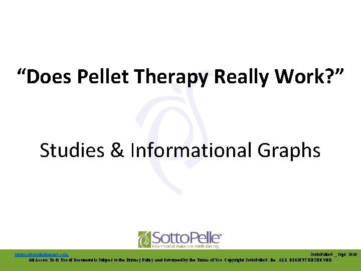 “Does Pellet Therapy Really Work? ” Studies & Informational Graphs www. sottopelletherapy. com Sotto.