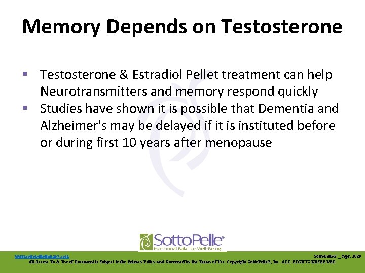Memory Depends on Testosterone § Testosterone & Estradiol Pellet treatment can help Neurotransmitters and