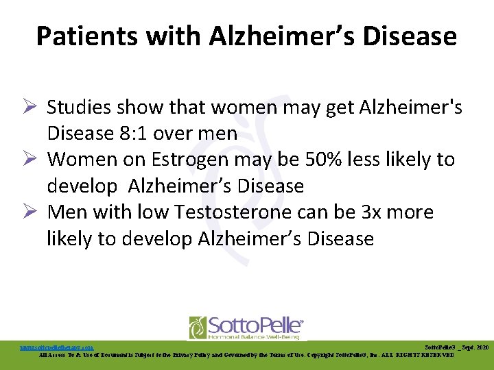 Patients with Alzheimer’s Disease Ø Studies show that women may get Alzheimer's Disease 8: