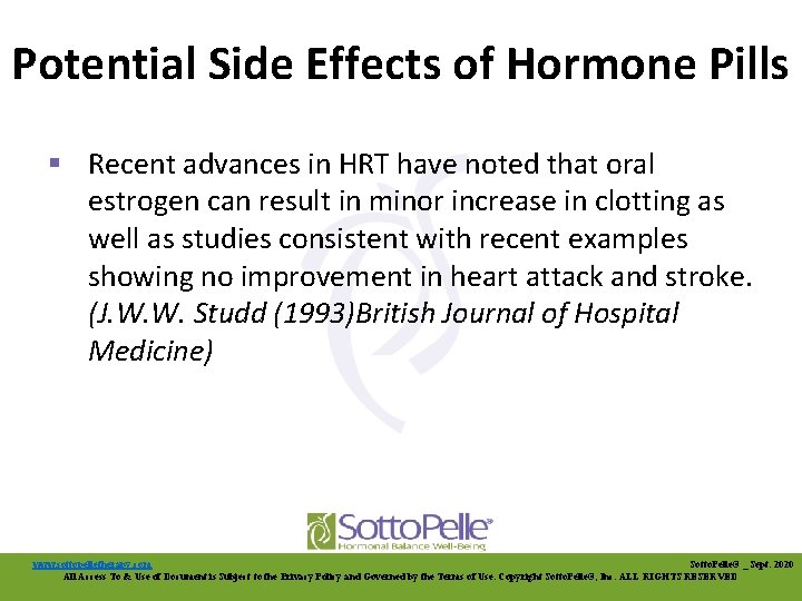 Potential Side Effects of Hormone Pills § Recent advances in HRT have noted that