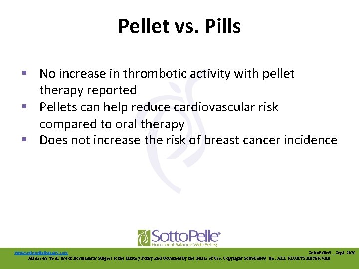 Pellet vs. Pills § No increase in thrombotic activity with pellet therapy reported §